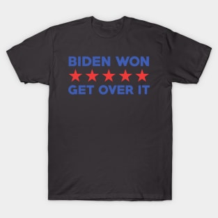 Biden Won Get Over It Joe Biden Kamala Harris President 2020 T-Shirt